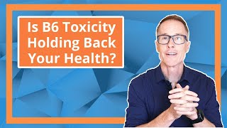 Is B6 Toxicity Holding Back Your Health [upl. by Hazen]