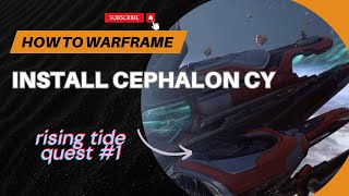 Warframe  Install Cephalon Cy in the Dry Dock RISING TIDE Quest BeginnerRetuning player [upl. by Niaz]