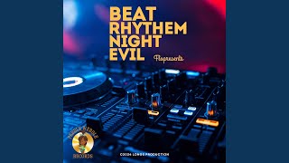 BEAT RHYTHM NIGHT EVIL [upl. by Damalus]