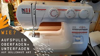 Nähmaschine Oberfaden und Unterfaden einfädeln 💗 Spule aufspulen Anfänger Tutorial 💗 WERTARBEIT W6 [upl. by Shreeves592]