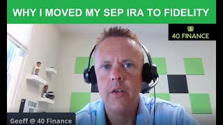 Why I moved my SEP IRA to Fidelity Investments [upl. by Blaze]