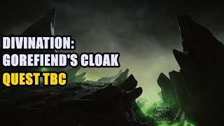 Divination Gorefiends Cloak Quest TBC [upl. by Kcor277]