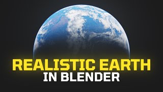 Create Photorealistic Earth in Blender  Blender Course [upl. by Atniuqal720]