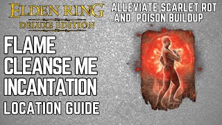 Elden Ring Flame Cleanse Me Incantation Location Guide [upl. by Yasmine]