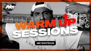 Mic Righteous  Warm Up Sessions S10EP1 SBTV [upl. by Anifad]