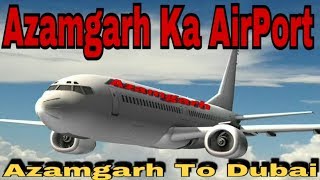 First Look Of Azamgarh Airport [upl. by Britni]