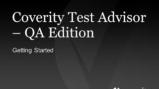 Getting Started Coverity Test Advisor  QA Edition [upl. by Terrye]