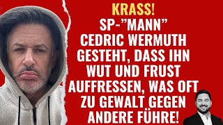 Wow Cédric Wermuth gesteht dass ihn Wut und Frust auffressen was oft zu Gewalt gegen andere führe [upl. by Cleveland]