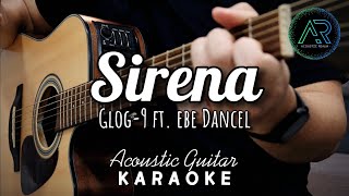 Sirena  Gloc9 ft Ebe Dancel  Acoustic Guitar Karaoke  Instrumental  Stellar X3  Lyrics [upl. by Safko]