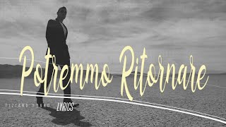 Tiziano Ferro  Potremmo Ritornare Lyrics Testo 🎵 [upl. by Shalom219]