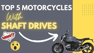 TOP 5 SHAFT DRIVEN Motorcycles  Are Shaft Drives Better [upl. by Zara]