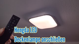 Hengda LED Deckenlampe anschließen montieren Fernbedienung anlernen [upl. by Penelopa]