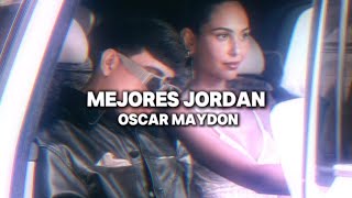 Mejores Jordan  Oscar Maydon  Letras [upl. by Isleen]