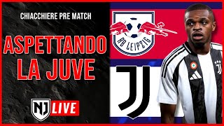 🔴 LIPSIA JUVENTUS  LIVE PRE PARTITA CHAMPIONS LEAGUE [upl. by Saum999]