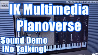 IK Multimedia Pianoverse Sound Demo No Talking [upl. by Erdnassak]