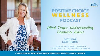 PC Wellness Podcast Ep 72 Mind Traps Understanding Cognitive Biases with Kate Hardy MS [upl. by Robenia]