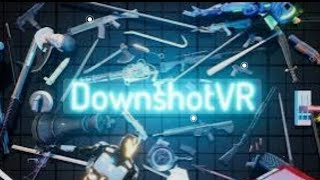 DOWN SHOT VR UPDATE [upl. by Shepley434]