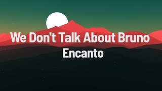 Encanto  We Dont Talk About Bruno Lyrics [upl. by Oag299]