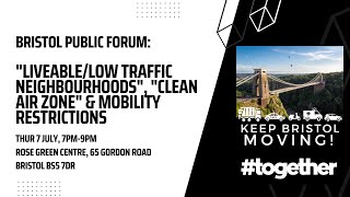 BRISTOL Public Forum on LiveableLow Traffic Neighbourhoods Clean Air Zone amp Mobility Restrictions [upl. by Atires]