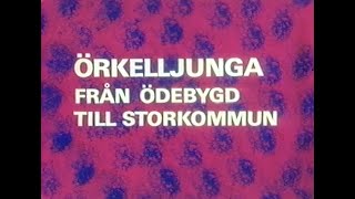 Örkelljunga  Från ödebygd till storkommun [upl. by Aleb413]