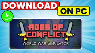 How to Download Ages of Conflict World War Simulator 2024 [upl. by Odama630]