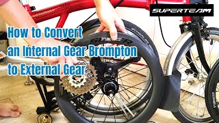 How to Convert an Internal Hub Gear Brompton to External Gear [upl. by Eelah816]