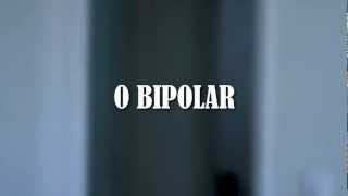 O Bipolar [upl. by Esila]