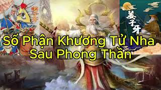 Số Phận Khương Tử Nha Sau Phong Thần [upl. by Acinnad]