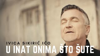 U inat onima što šute  Ivica Sikirić Ićo  official video [upl. by Pedersen]