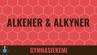 Alkener og alkyner  Kemi B  Organisk kemi 2 [upl. by Laen58]