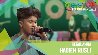 Segalanya  Haqiem Rusli  Persembahan LIVE MeleTOP Episod 227 732017 [upl. by Hepsibah]