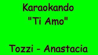 Karaoke Italiano  Ti Amo  Umberto Tozzi  Anastacia  Testo [upl. by Dnama331]