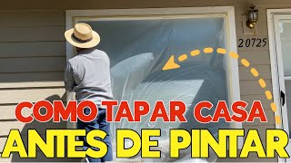 Como Empapelar Una Casa Antes de Pintar Fácil y Sencillo  Como Tapar Ventanas y Puertas [upl. by Ahsets]