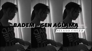 BADEM  SEN AĞLAMA PİYANO COVER  ELİFNAZ CEYLAN [upl. by Mackenie525]