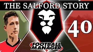 The Salford Story  Part 40  IN THE RACE  Football Manager 2016 [upl. by Yttik837]