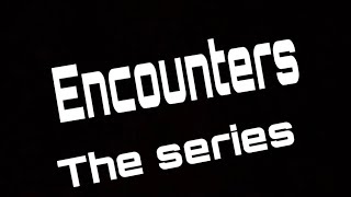 Encounters trailer￼￼ [upl. by Sabino]