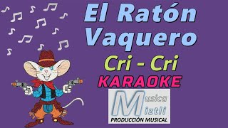 El Raton Vaquero  Karaoke  Cri  Cri Francisco Gabilondo Soler [upl. by Ardnekat]