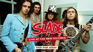 Slade  Live At The New Victoria  Far Far Away [upl. by Mundford]