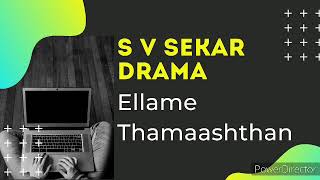 S V Sekar Drama  Ellame Thamaashthan [upl. by Hguh507]