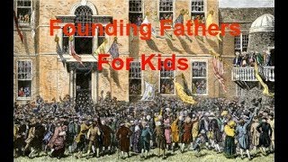 Founding Fathers For Kids [upl. by Harat]