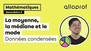 La moyenne la médiane et le mode  les données condensées  Mathématiques  Alloprof [upl. by Muns918]