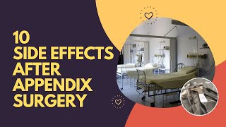 10 Side Effects After Appendix Surgery [upl. by Sakiv]