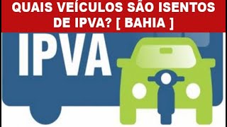 IPVA ISENÇÃO DO IMPOSTO NA BAHIA [upl. by Roderick]