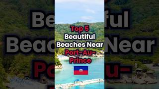 Top 5 Breathtaking Beaches Near PortAuPrince  MustVisit Beach Destinations ACityZ Info shorts [upl. by Llibyc]