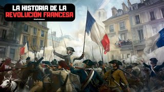 DOCUMENTAL La historia de la REVOLUCIÓN FRANCESA Cronología completa revolucionfrancesa [upl. by Annais]