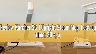 Review Kärcher SC 1 Upright Steam Mop heatup time 30 s area coverage approx 30 m² tank 02 l [upl. by Ainitsirhc41]