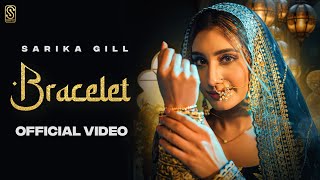 Bracelet Official Video Sarika Gill  Desi Crew  EP  For You  Latest Punjabi Songs [upl. by Sirehc386]