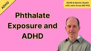 The Phthalates  ADHD Connection [upl. by Nevil734]