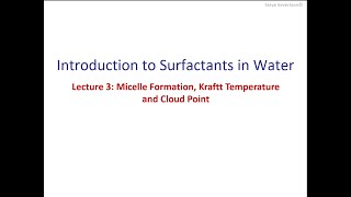 Lecture 19 Micelle Formation Kraftt Temperature and Cloud Point [upl. by Renae]