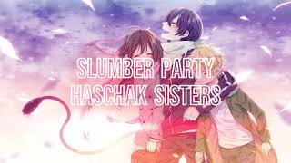 Nightcore  Slumber Party  Haschak Sisters [upl. by Griffis379]